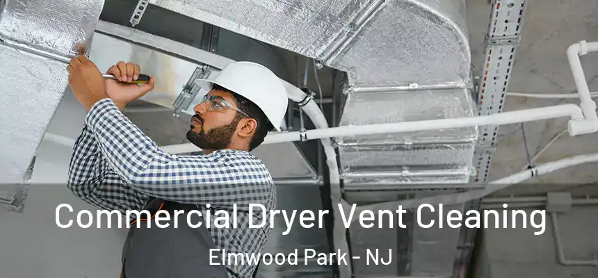  Commercial Dryer Vent Cleaning Elmwood Park - NJ