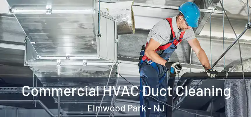  Commercial HVAC Duct Cleaning Elmwood Park - NJ