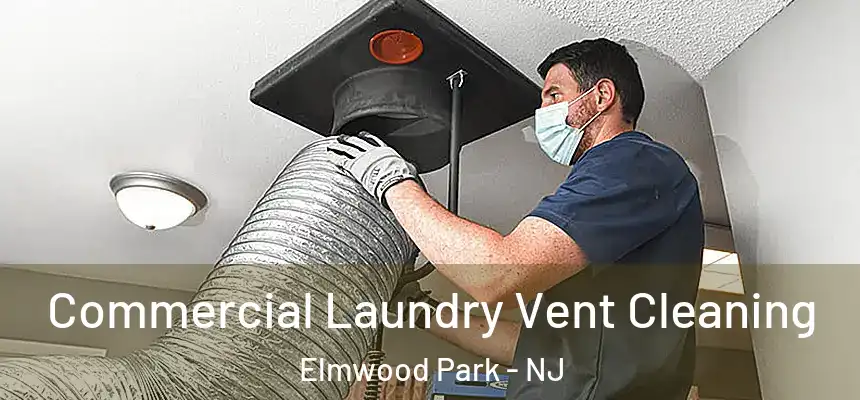  Commercial Laundry Vent Cleaning Elmwood Park - NJ