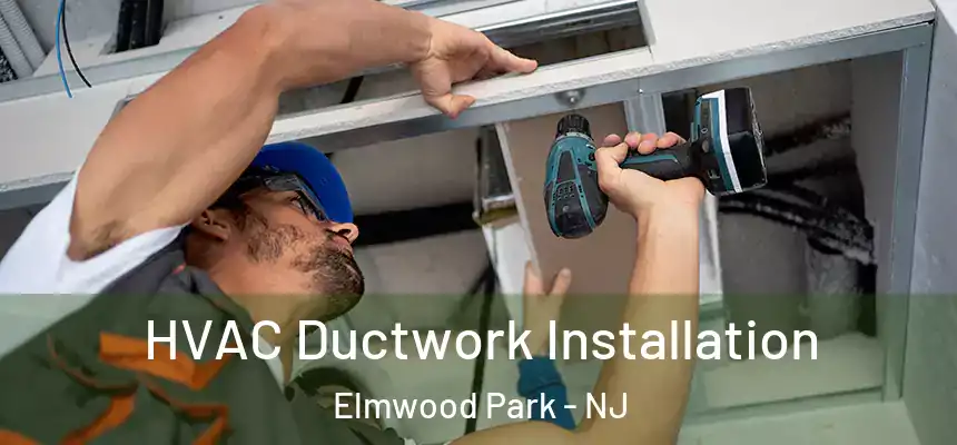  HVAC Ductwork Installation Elmwood Park - NJ