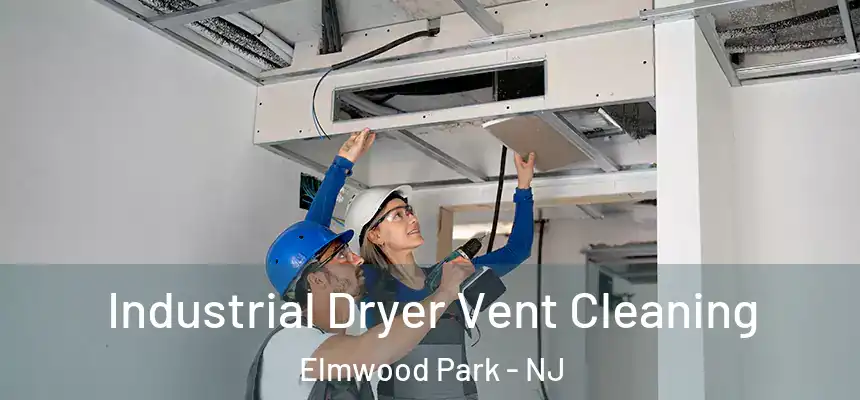  Industrial Dryer Vent Cleaning Elmwood Park - NJ