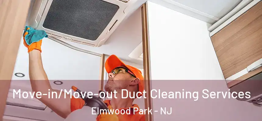  Move-in/Move-out Duct Cleaning Services Elmwood Park - NJ
