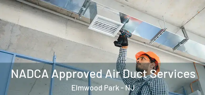  NADCA Approved Air Duct Services Elmwood Park - NJ